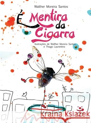 É Mentira Da Cigarra Walther Moreira Santos 9786556470191 Geracao Editorial - książka
