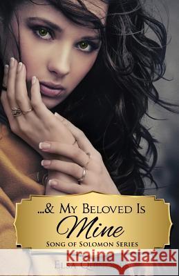 ...& My Beloved Is Mine Elsa Quinones 9781548563790 Createspace Independent Publishing Platform - książka