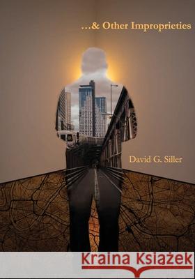 ...& Other Improprieties David G. Siller Mark Fishbein Parker 9781739288174 Poetry Global Network - książka