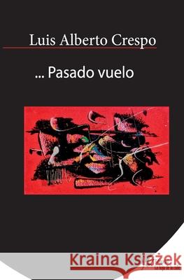 ... Pasado vuelo Luis Alberto Crespo 9789807091152 Editorial la Hoja de la Calle - książka