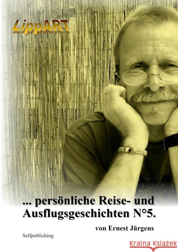 ... persönliche Reise- und Ausflugsgeschichten N°5. Lippert, Ernst-Jürgen 9783759881694 epubli - książka