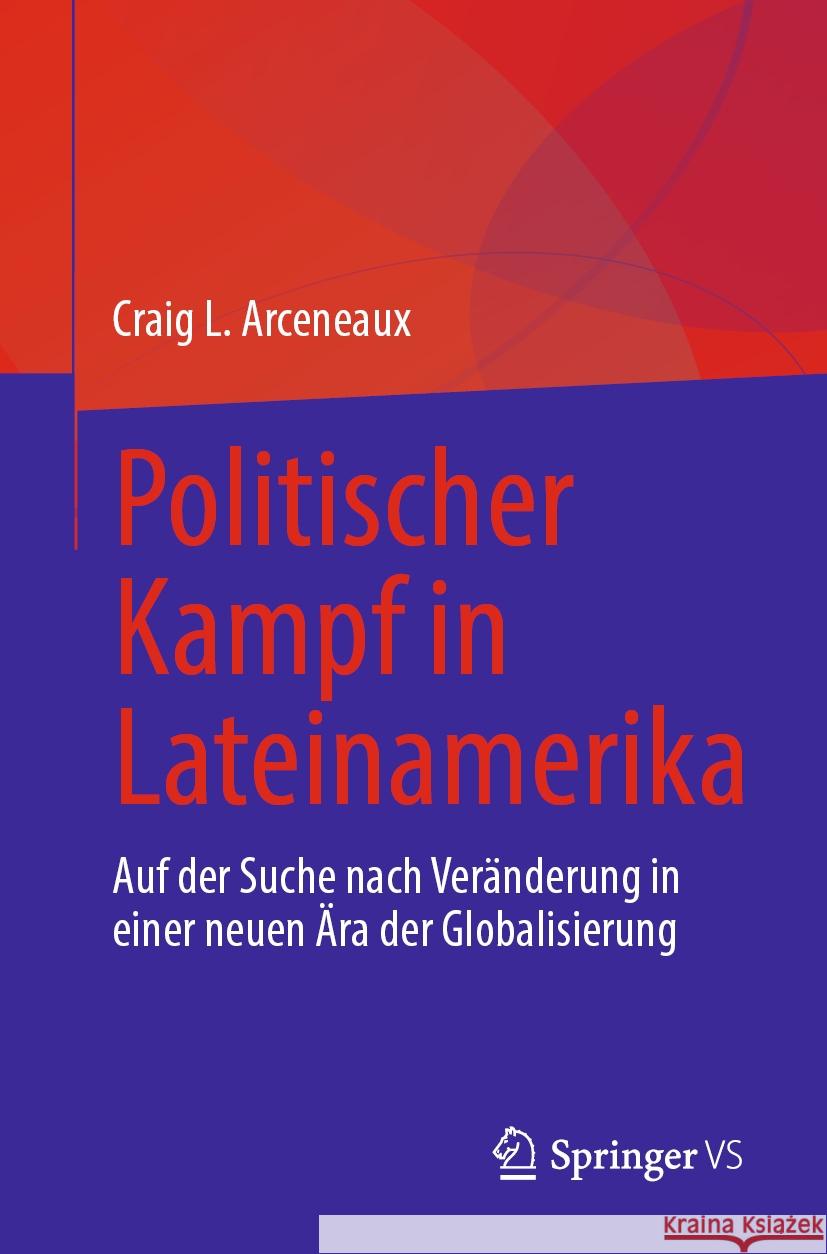  Politischer Kampf in Lateinamerika Craig L. Arceneaux 9783031446801 Springer International Publishing - książka