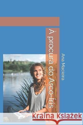 À procura do Arco-Íris Ana Macieira 9798365915541 Independently Published - książka