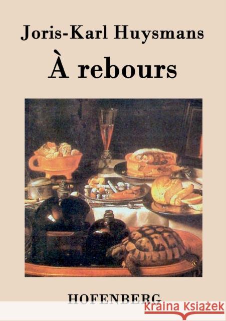 À rebours Joris-Karl Huysmans 9783843035002 Hofenberg - książka
