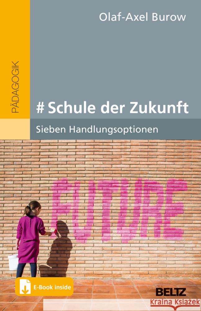 # Schule der Zukunft, m. 1 Buch, m. 1 E-Book Burow, Olaf-Axel 9783407632531 Beltz - książka