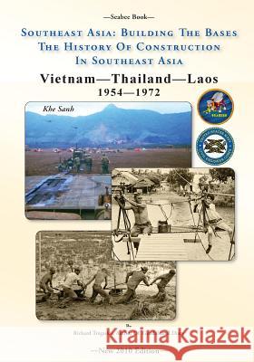 -Seabee Book- Southeast Asia: Building The Bases The History Of Construction In Southeast Asia: Vietnam Construction Bingham, Kenneth E. 9781461097235 Createspace - książka