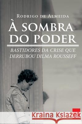 À Sombra Do Poder Almeida, Rodrigo 9788544104941 Buobooks.com - książka