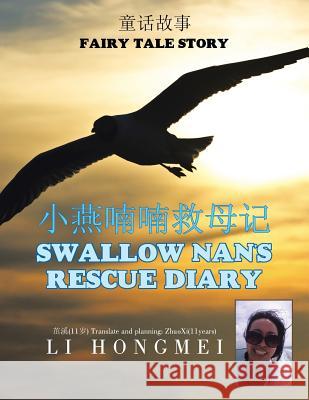 小燕喃喃救母记: Swallow Nan's Rescue Diary = Xiaoyan Murmured to Save the Mother in Mind Hongmei, Li 9781482829099 Partridge Singapore - książka