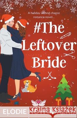 # The Leftover Bride Nowodazkij, Elodie 9798201161491 Elodie Nowodazkij - książka