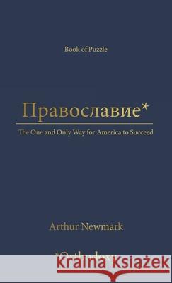 *: The One and Only Way for America to Succeed Arthur Newmark 9781665717083 Archway Publishing - książka