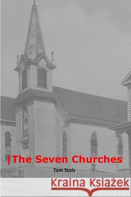 -The Seven Churches Stolz, Tom 9780692341872 Generation Publishing - książka