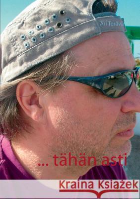 ... tähän asti Ari Terava 9789522864154 Books on Demand - książka