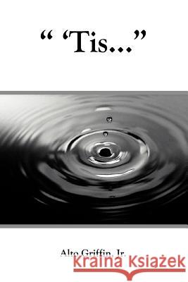 '' 'Tis... Griffin, Alto, Jr. 9781414042671 Authorhouse - książka