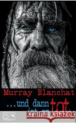 ... und dann ist er tot Murray Blanchat 9783756842582 Books on Demand - książka