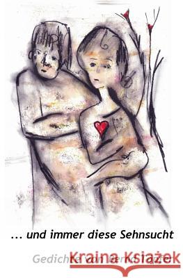 ... und immer diese Sehnsucht Topfer, Bernd 9781493519910 Createspace - książka
