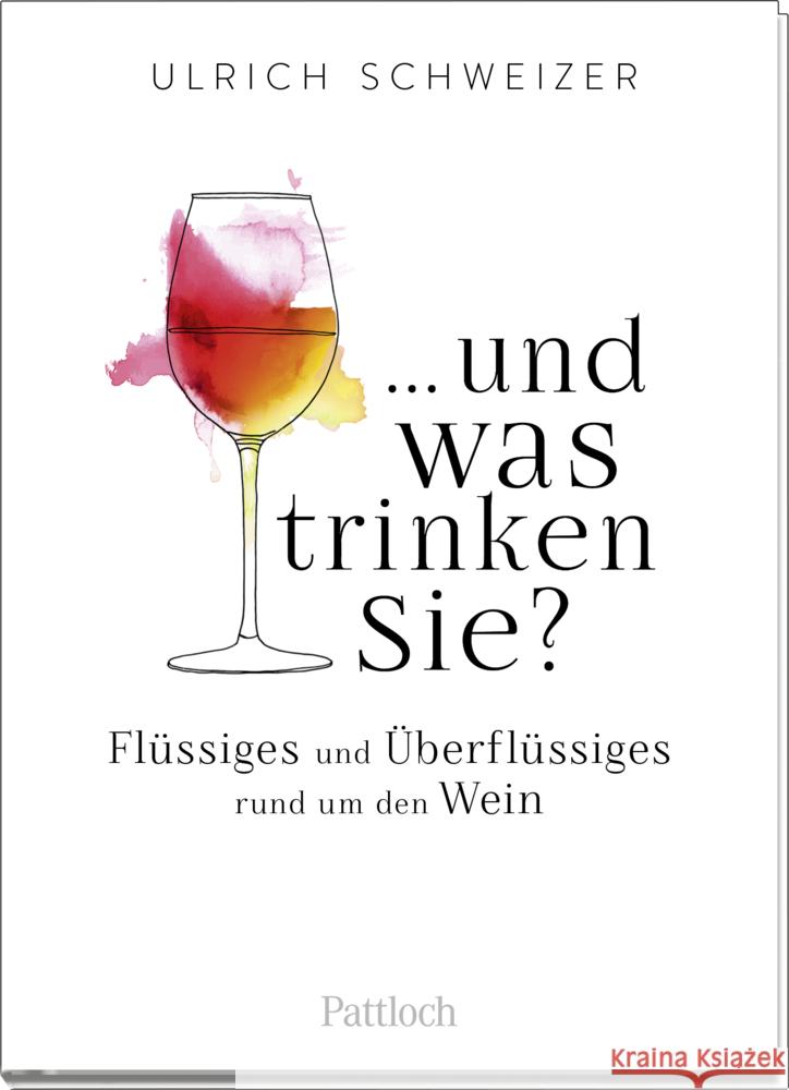 ... und was trinken Sie? Schweizer, Ulrich Felix 9783629004789 Pattloch - książka
