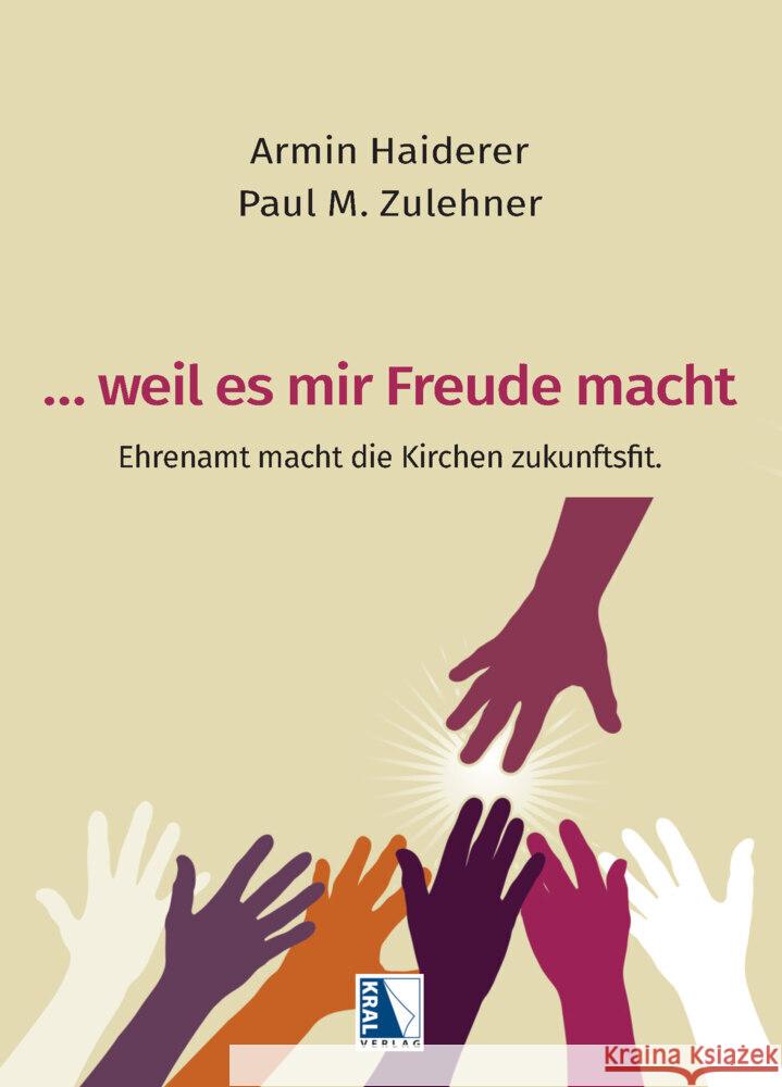 ... weil es mir Freude macht Haiderer, Armin, Zulehner, Paul Michael 9783991031666 Kral, Berndorf - książka