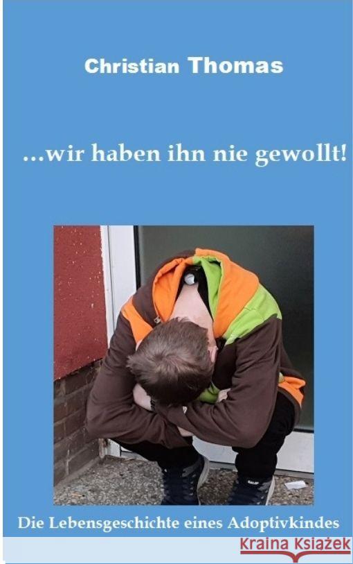 ... wir haben ihn nie gewollt! Thomas, Christian 9783347760608 Cristo - książka