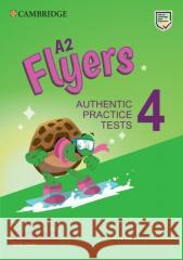 A2 Flyers 4 Student's Book Without Answers with Audio: Authentic Practice Tests Cambridge University Press 9781009036252 Cambridge University Press - książka