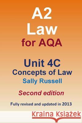 A2 Law For AQA Unit 4C Concepts of Law Russell, Sally 9781499264890 Createspace - książka