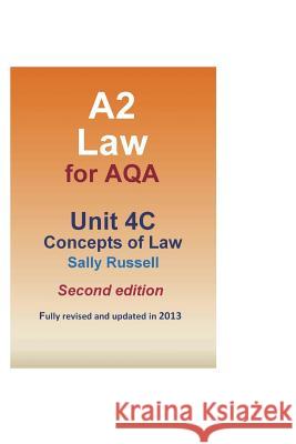 A2 Law for AQA Unit 4C Concepts of Law Russell, Sally 9781500807313 Createspace - książka