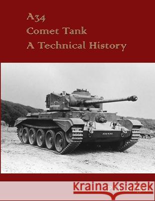 A34 Comet Tank A Technical History P.M. Knight 9781326873776 Lulu.com - książka
