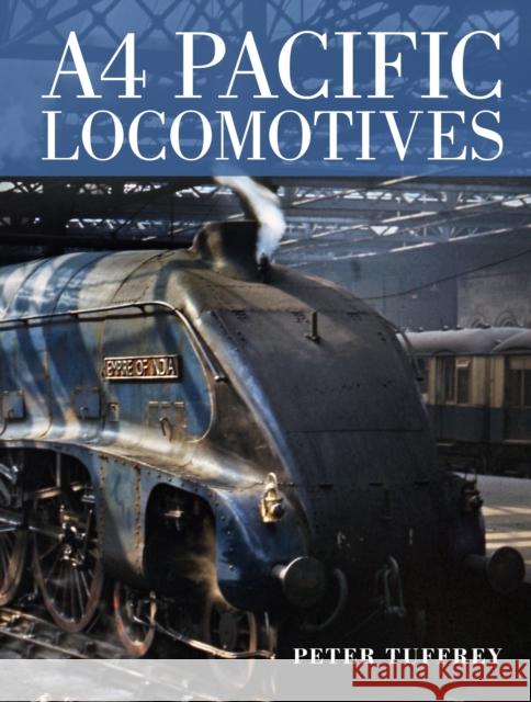 A4 Pacific Locomotives Peter Tuffrey 9780711038479 Crecy Publishing - książka