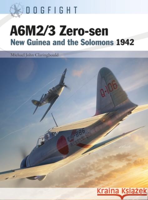 A6M2/3 Zero-sen: New Guinea and the Solomons 1942 Mr Michael John Claringbould 9781472857491 Bloomsbury Publishing PLC - książka