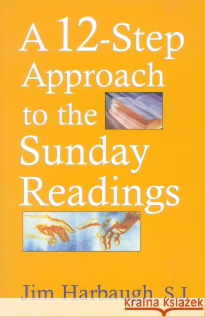 A 12-Step Approach to the Sunday Readings Jim Harbaugh 9781580511285 Sheed & Ward - książka