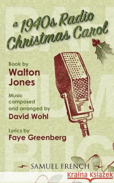 A 1940s Radio Christmas Carol Walt Jones Faye Greenberg David Wohl 9780573698934 Samuel French Trade - książka