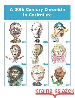 A 20th Century Chronicle in Caricature Richard L. Harris 9781468531909 Authorhouse - książka