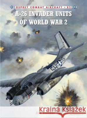 A-26 Invader Units of World War 2 Jerry Scutts Janusz Swiatlon 9781846034312 Osprey Publishing (UK) - książka