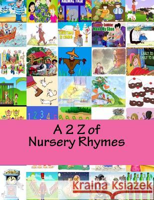 A 2 Z of Nursery Rhymes S. Royle 9781535081931 Createspace Independent Publishing Platform - książka