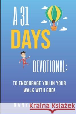 A 31 Days Devotional: To Encourage You In Your Walk With God! Nanyamka Boyer 9781096569053 Independently Published - książka