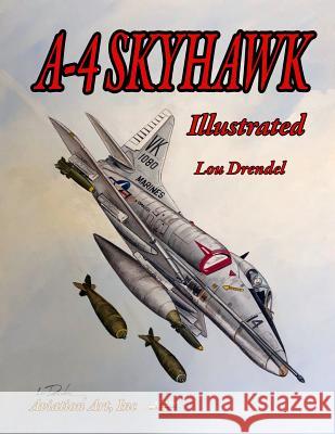 A-4 Skyhawk Illustrated Lou Drendel Lou Drendel 9781090402677 Independently Published - książka