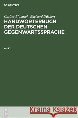 A - K Christa Blumrich, Edelgard Dückert, Günter Kempcke, No Contributor 9783112534519 De Gruyter - książka