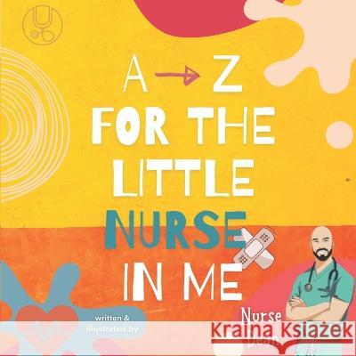 A - Z For the Little Nurse In Me Nurse Dean 9781955025003 Barry Bedford Books - książka