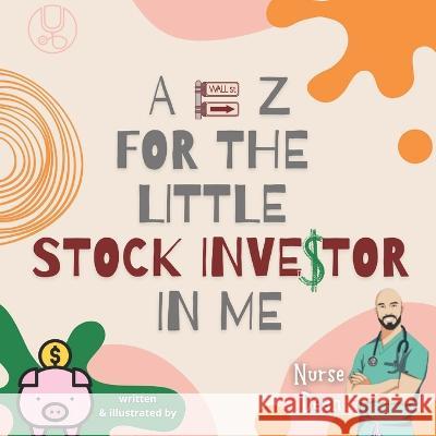 A - Z For the Little Stock Investor In Me Nurse Dean 9781955025027 Barry Bedford Books - książka