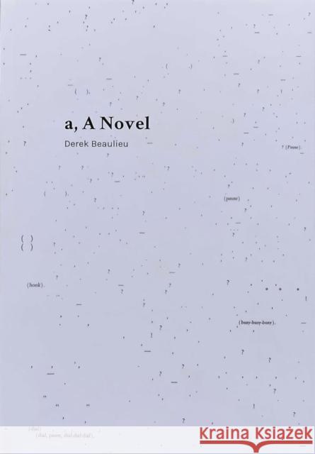 a, A Novel Derek Beaulieu 9782365680196 Jean Boite editions - książka