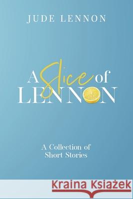 A A Slice of Lennon: 2019 Jude Lennon 9781999795948 Little Lamb Publishing - książka
