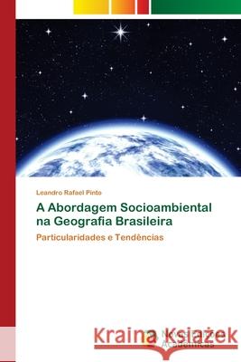 A Abordagem Socioambiental na Geografia Brasileira Pinto, Leandro Rafael 9786202037884 Novas Edicioes Academicas - książka