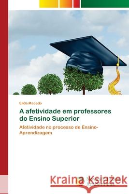 A afetividade em professores do Ensino Superior Macedo, Elida 9786202032537 Novas Edicioes Academicas - książka