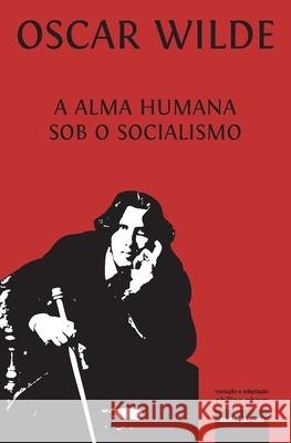 A Alma Humana Sob O Socialismo Oscar Wilde Filipe D Philipe Pharo 9789895472161 Contraatircse - książka