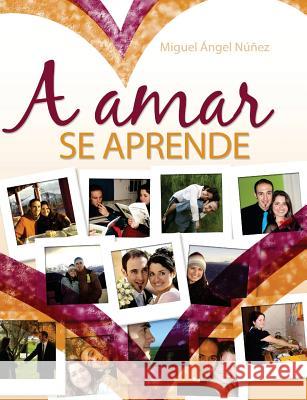 A amar se aprende Núñez, Miguel Ángel 9781537534220 Createspace Independent Publishing Platform - książka