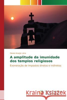 A amplitude da imunidade dos templos religiosos Araújo Lima Daniel 9786130161958 Novas Edicoes Academicas - książka