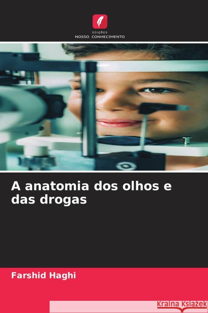 A anatomia dos olhos e das drogas Farshid Haghi 9786207213269 Edicoes Nosso Conhecimento - książka