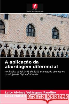 A aplicação da abordagem diferencial Laity Alvinzy Velásquez Fandiño, Luisa Maria Bernal Ruiz 9786204010137 Edicoes Nosso Conhecimento - książka