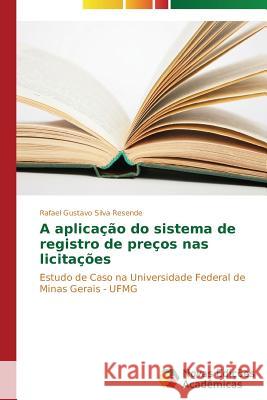 A aplicação do sistema de registro de preços nas licitações Silva Resende Rafael Gustavo 9783639744101 Novas Edicoes Academicas - książka