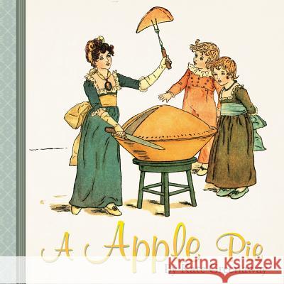 A Apple Pie Kate Greenaway 9781939652225 Lire Books - książka