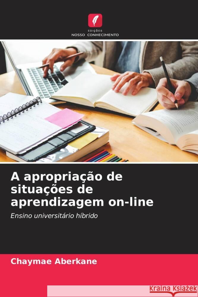 A apropriação de situações de aprendizagem on-line Aberkane, Chaymae 9786205054109 Edições Nosso Conhecimento - książka